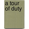 A Tour Of Duty door Siddharth Chandra