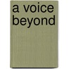 A Voice Beyond by W. minor c.