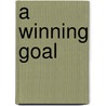 A Winning Goal door Laurie Laurie Calkhoven
