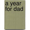 A Year For Dad door A. Berman