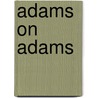 Adams On Adams by John Adams