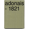 Adonais - 1821 by Professor Percy Bysshe Shelley