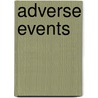Adverse Events door Gary Cotton