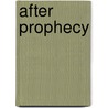 After Prophecy by Tom Cheetham