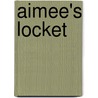 Aimee's Locket door P.L. Parker