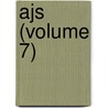 Ajs (Volume 7) by University of Chicago