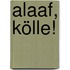 Alaaf, Kölle!