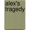 Alex's Tragedy door Bobbie Jo Thompson