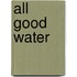 All Good Water