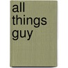 All Things Guy by Teresa Tomeo
