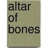 Altar of Bones door Phillip Carter