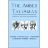 Amber Talisman by Lionel F. Scott Ph.D. Torres