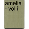 Amelia - Vol I by Henry Fielding