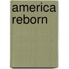 America Reborn door Martin Walker