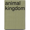 Animal Kingdom door Michael Chinery