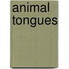 Animal Tongues by Dawn Cusick