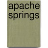 Apache Springs door Weslynn McCallister