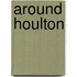 Around Houlton