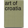Art of Croatia by Frederic P. Miller