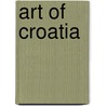 Art of Croatia door Frederic P. Miller