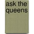Ask the Queens
