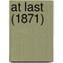 At Last (1871)