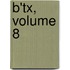 B'tx, Volume 8