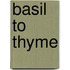 Basil to Thyme