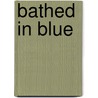 Bathed In Blue by Rona Ross