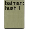 Batman: Hush 1 door Jeph Loeb