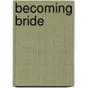 Becoming Bride door Rich Lattarulo