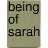 Being Of Sarah door Chuck Keyes