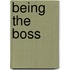 Being The Boss