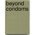 Beyond Condoms