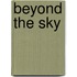 Beyond the Sky