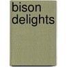 Bison Delights door Habeeb Salloum