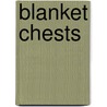 Blanket Chests door Scott Gibson
