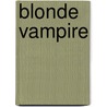 Blonde Vampire by Desacia Mooers