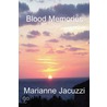 Blood Memories by Marianne Jacuzzi