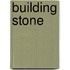 Building Stone