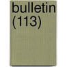 Bulletin (113) door United States. Division Of Entomology