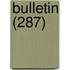 Bulletin (287)