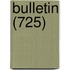 Bulletin (725)