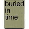Buried In Time by James Miller