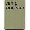 Camp Lone Star door Marie Wadsworth