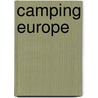 Camping Europe door Carol Mickelsen
