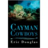 Cayman Cowboys door Eric Douglas
