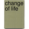 Change Of Life door Anne Stormont