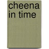Cheena In Time door Steven B. Pavelsky