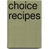 Choice Recipes